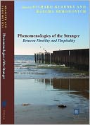 Phenomenologies of the Stranger: Between Hostility and Hospitality