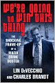 We're Going to Win This Thing: The Shocking Frame-up of a Mafia Crime Buster