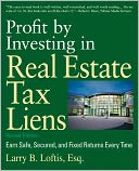 Profit by Investing in Real Estate Tax Liens: Earn Safe, Secured, and Fixed Returns Every Time