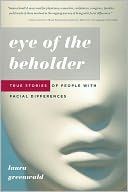 download Eye of the Beholder : True Stories of People with Facial Differences book