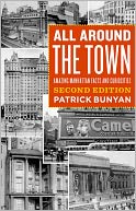All Around the Town: Amazing Manhattan Facts and Curiosities, Second Edition