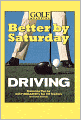 Better By Saturday (Tm) - Driving