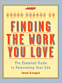 AARP Crash Course in Finding the Work You Love: The Essential Guide to Reinventing Your Life