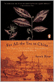 For All the Tea in China: How England Stole the World's Favorite Drink and Changed History
