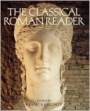 The Classical Roman Reader: New Encounters with Ancient Rome