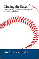 Circling the Bases: Essays on the Challenges and Prospects of the Sports Industry