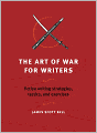 The Art of War for Writers: Fiction Writing Strategies, Tactics, and Exercises