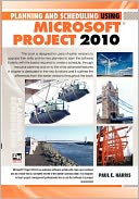 Planning And Scheduling Using Microsoft Project 2010