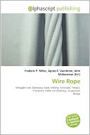 Wire Ropes: Tension, Endurance, Reliability