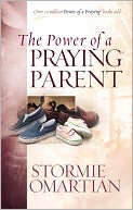 The Power of a Praying Parent by Stormie Omartian: NOOK Book Cover