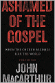 Ashamed of the Gospel: When the Church Becomes Like the World
