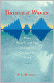 Bridge of Waves: What Music Is and How Listening to It Changes the World