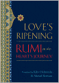 Love's Ripening: Rumi on the Heart's Journey