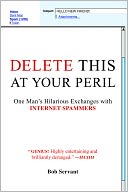 download Delete This at Your Peril : One Man's Hilarious Exchanges with Internet Spammers book