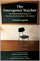The Emergency Teacher: The Inspirational Story of a New Teacher in an Inner-City School