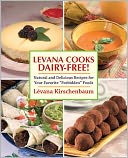 download Levana Cooks Dairy-Free! : Natural and Delicious Recipes for Your Favorite Forbidden Foods book