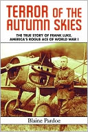 download Terror of the Autumn Skies : The True Story of Frank Luke, America's Rogue Ace of World War I book