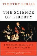 The Science of Liberty: Democracy, Reason, and the Laws of Nature
