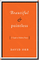 Beautiful and Pointless: A Guide to Modern Poetry