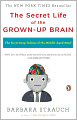 The Secret Life of the Grown-Up Brain: The Surprising Talents of the Middle-Aged Mind