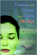 Dreams And Visions And Bears, Oh My!