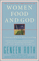 Women, Food, and God: An Unexpected Path to Almost Everything