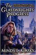 The Glasswrights' Progress (Volume Two In The Glasswrights Series)