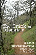 The Trick of Disaster