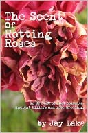 The Scent of Rotting Roses