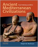 Ancient Mediterranean Civilizations: From Prehistory to 640 CE