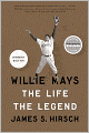Willie Mays: The Life, The Legend