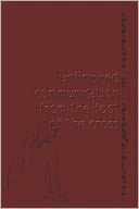 Unfinished Communication From The Foot Of The Cross