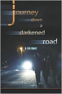 Journey Down A Darkened Road
