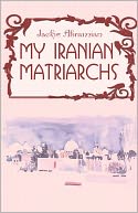 My Iranian Matriarchs