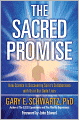 The Sacred Promise: How Science Is Discovering Spirit's Collaboration with Us in Our Daily Lives