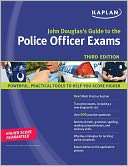 John Douglas's Guide to the Police Officer Exams
