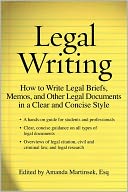 Legal Writing: How to Write Legal Briefs, Memos, and Other Legal Documents in a Clear and Concise Style