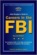 John Douglas's Guide to Careers in the FBI