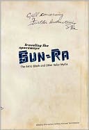 Traveling the Spaceways: Sun Ra, the Astro Black and other Solar Myths