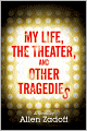 My Life, the Theater, and Other Tragedies