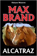 Alcatraz by Max Brand