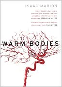 Warm Bodies: A Novel