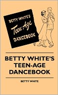 Betty White's Teen-Age Dancebook