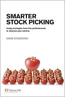 Smarter Stock Picking: Using Strategies From the Professionals to Improve Your Returns