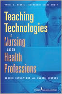 download Teaching Technologies in Nursing & the Health Professions : Beyond Simulation and Online Courses book