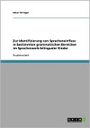 Zur Identifizierung Von Spracheneinfluss In Bestimmten Grammatischen Bereichen Im Spracherwerb Bilingualer Kinder