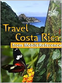 Travel Costa Rica: Illustrated Guide, Phrasebook & Maps. Includes San Jose, Cartago, Manuel Antonio National Park and more.