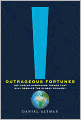 Outrageous Fortunes: The Twelve Surprising Trends That Will Reshape the Global Economy
