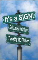 It's A Sign! Seeing Jesus In The Ordinary
