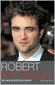 Robert Pattinson: The Unauthorized Biography